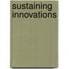Sustaining innovations door J. Chavez Tafur