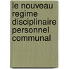 Le nouveau regime disciplinaire personnel communal door L. Spaute