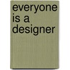 Everyone is a designer by Miekke Gerritzen