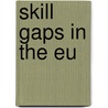 Skill Gaps In The Eu by M.W. van der Steeg
