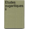 Études Ougaritiques Ii door V. Matoïan