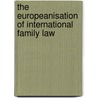 The Europeanisation of international family law by N.A. Baarsma
