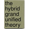 The hybrid grand unified theory door V. Lakshmikantham