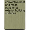 Convective heat and mass transfer at exterior building surfaces by Thijs Defraeye