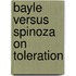 Bayle versus Spinoza on toleration