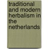 Traditional and modern herbalism in the Netherlands door A.G.M. van Asseldonk