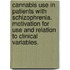Cannabis use in patients with schizophrenia. Motivation for use and relation to clinical variables.