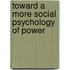 Toward a more social psychology of power