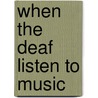 When the deaf listen to music door J. Laneau