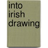 Into Irish Drawing by J. Berger