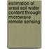 Estimation of areal soil water content through microwave remote sensing