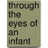 Through the eyes of an infant