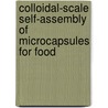 Colloidal-scale self-assembly of microcapsules for food door F.J. Rossier-Miranda
