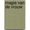 Magie van de vrouw door Stanley Bremer