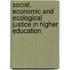 Social, Economic and Ecological Justice in Higher Education