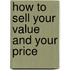 How to sell your value and your price