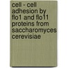 Cell - cell adhesion by Flo1 and Flo11 proteins from Saccharomyces cerevisiae door Katty Goossens