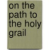 On the path to the Holy Grail door A. Gadal