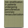 Risk Stratification in Patients Undergoing Percutaneous Coronary Revascularization door S.A. Garg