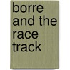 Borre and the race track by Jeroen Aalbers