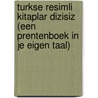 Turkse resimli kitaplar dizisiz (een prentenboek in je eigen taal) by T. Vrooland Lob