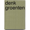 Denk groenten door Frank Fol