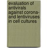Evaluation of antivirals against corona- and lentiviruses in cell cultures door F.J.U.M. van der Meer