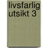 Livsfarlig utsikt 3