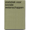 Statistiek voor sociale wetenschappen by H. van Buuren