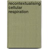 Recontextualising cellular respiration by Menno Wierdsma