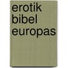 Erotik Bibel Europas by Erika Lust