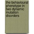 The behavioural phenotype in two dynamic mutation disorders