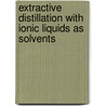 Extractive distillation with ionic liquids as solvents door J.P. Gutierrez