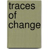 Traces of change by Sacha de Boer