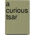 A curious tsar