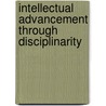 Intellectual Advancement through Disciplinarity door W.F. Pinar