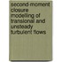 Second-moment closure modelling of transional and unsteady turbulent flows