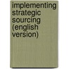 Implementing Strategic Sourcing (english version) door R. Lefave
