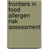 Frontiers in Food Allergen Risk Assessment door Chun-Han Chan