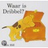 Waar is Dribbel?