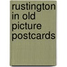 Rustington in old picture postcards door M. Taylor