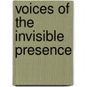 Voices of the Invisible Presence by K. Torikai