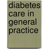 Diabetes care in general practice by A. Goudswaard