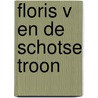 Floris V en de Schotse troon by RenéE. Vink