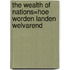 The wealth of nations=Hoe worden landen welvarend