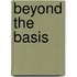 Beyond the basis