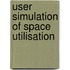 User Simulation of Space Utilisation