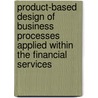 Product-based design of business processes applied within the financial services door K.M. van Hee