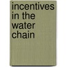 Incentives in the water chain by M.F. Gengenbach