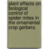 Plant effects on biological control of spider mites in the ornamental crop gerbera door O.E. Krips